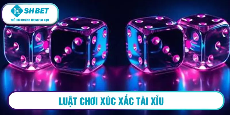 Luật chơi xúc xắc tài xỉu