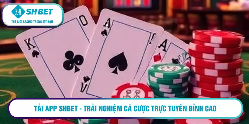 Tải app SHBET - Trải nghiệm cá cược trực tuyến đỉnh cao